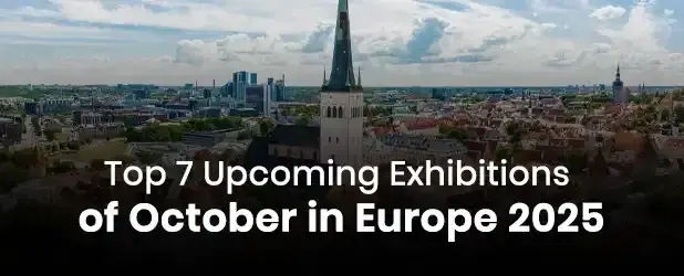 Top 7 Upcoming Exhibitions of October in Europe 2025