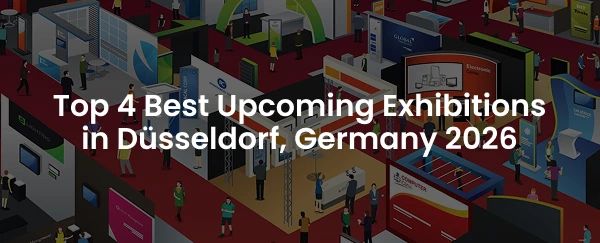 Top 4 Best Upcoming Exhibitions in Düsseldorf, Germany 2026