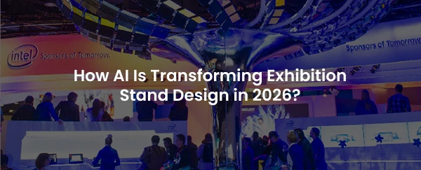 How AI Is Transforming Exhibition Stand Design in 2026?