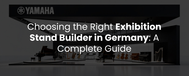 Choosing the Right Exhibition Stand Builder in Germany: A Complete Guide