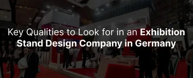 Key Qualities to Look for in an Exhibition Stand Design Company in Germany