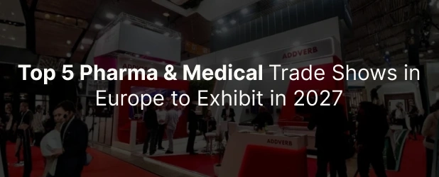Top 5 Pharma & Medical Trade Shows in Europe to Exhibit in 2027
