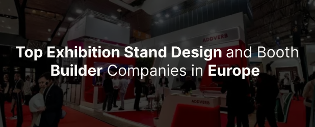 Top Exhibition Stand Design and Booth Builder Companies in Europe
