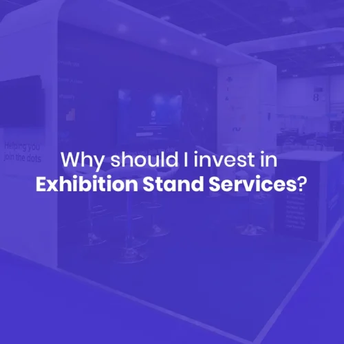 Why should i invest in exhibition stand services?